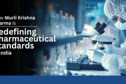 How Murli Krishna Pharma is Redefining Pharmaceutical Standards in India