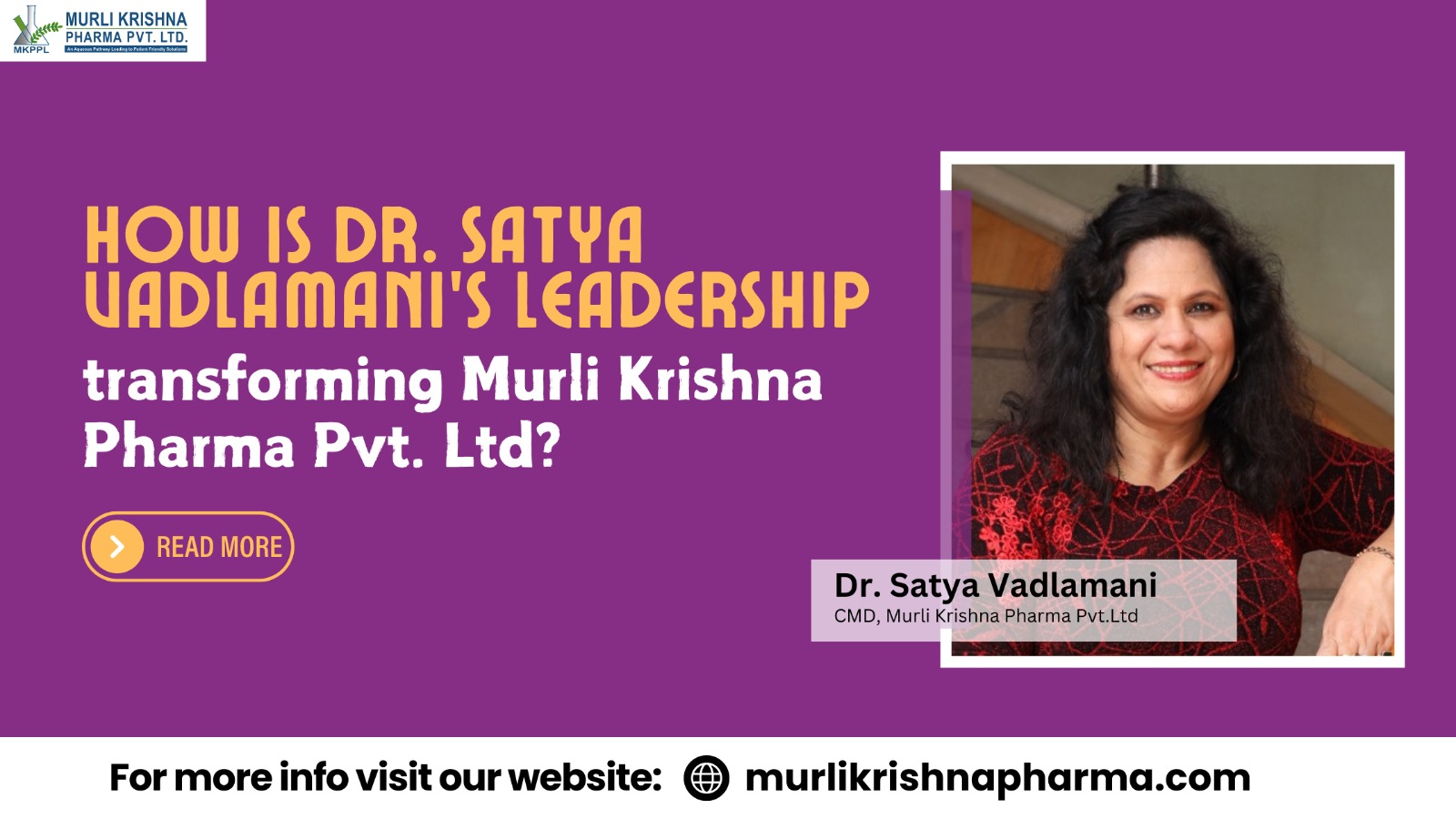 How is Dr. Satya Vadlamani's Leadership transforming Murli Krishna Pharma Pvt. Ltd